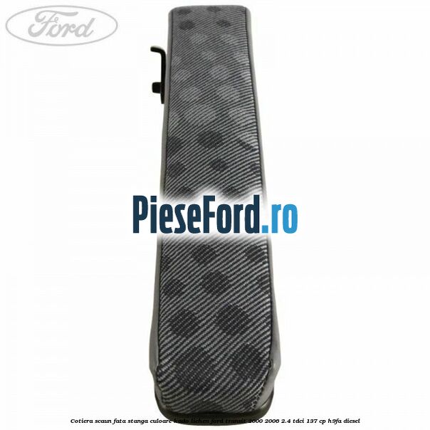 Cotiera scaun fata stanga culoare kado lichen Ford Transit 2000-2006 2.4 TDCi 137 cp H9FA diesel