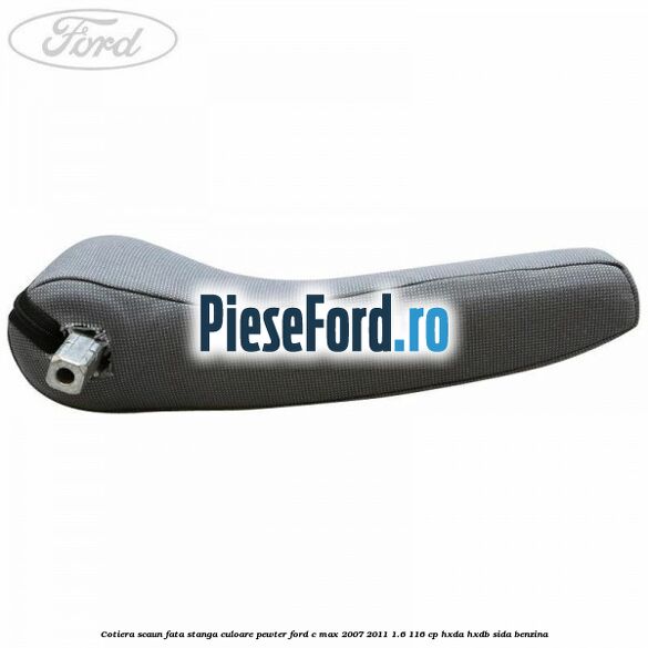 Cotiera scaun fata stanga culoare pewter Ford C-Max 2007-2011 1.6 116 cp HXDA, HXDB, SIDA benzina