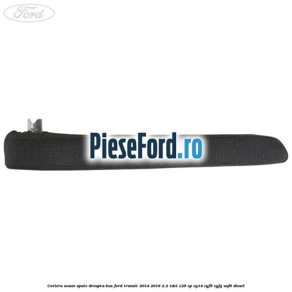 Cotiera scaun spate dreapta BUS Ford Transit 2014-2018 2.2 TDCi 125 cp CY14, CYF5, CYFG, USF6 diesel