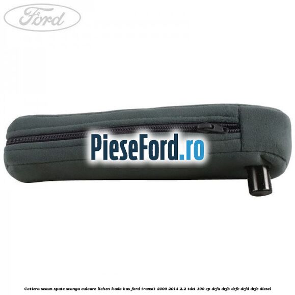 Cotiera scaun spate stanga culoare lichen kado BUS Ford Transit 2006-2014 2.2 TDCi 100 cp DRFA, DRFB, DRFC, DRFD, DRFE diesel