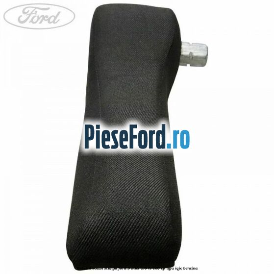 Cotiera scaun stanga Ford B-Max 1.6 Ti 105 cp IQJA, IQJC benzina
