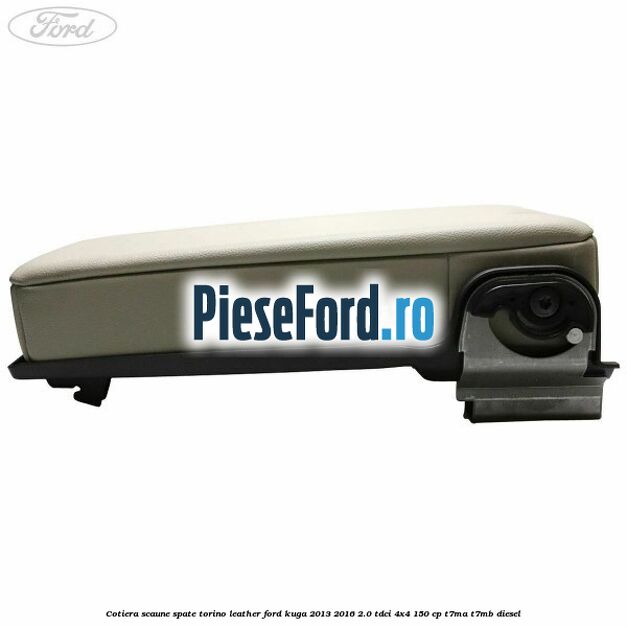 Cotiera scaune spate torino leather Ford Kuga 2013-2016 2.0 TDCi 4x4 150 cp T7MA, T7MB diesel