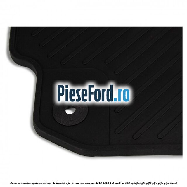 Covoras cauciuc spate cu sistem de incalzire Ford Tourneo Custom 2019-2023 2.0 EcoBlue 105 cp BJFA, BJFB, YLF6, YLFA, YLFB, YLFS diesel