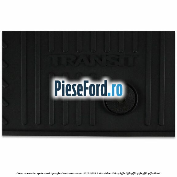 Covoras cauciuc spate rand opus Ford Tourneo Custom 2019-2023 2.0 EcoBlue 105 cp Covoras cauciuc spate rand opus Ford Tourneo Custom 2019-2023 2.0 EcoBlue 105 cp BJFA, BJFB, YLF6, YLFA, YLFB, YLFS diesel