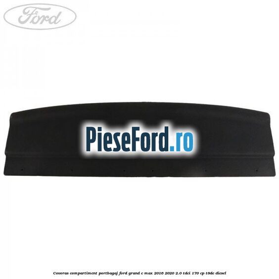 Covoras compartiment portbagaj Ford Grand C-Max 2016-2020 2.0 TDCi 170 cp T8DE diesel