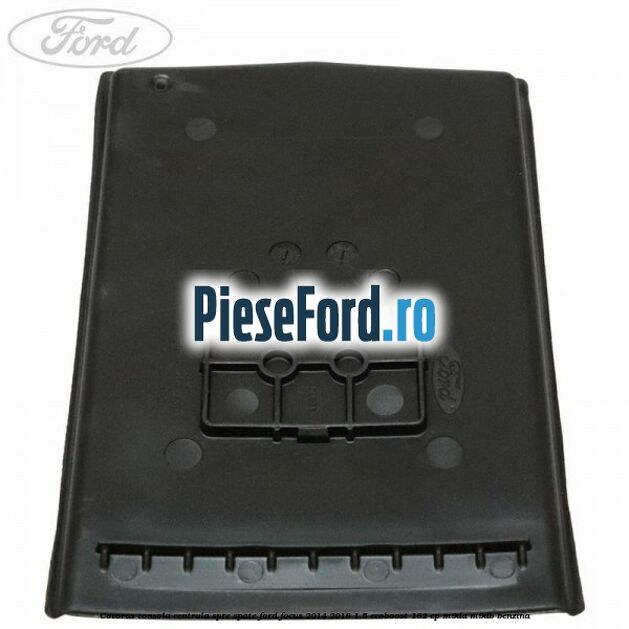 Covoras consola centrala spre spate Ford Focus 2014-2018 1.5 EcoBoost 182 cp M9DA, M9DB benzina