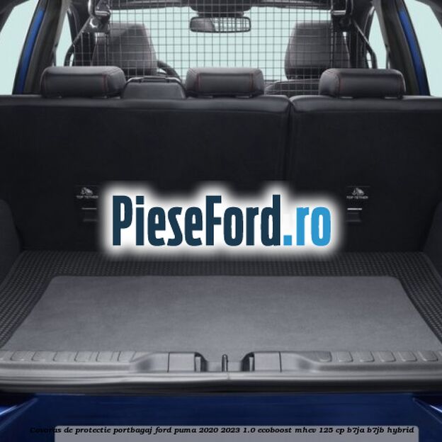 Covoras de protectie portbagaj Ford Puma 2020-2023 1.0 EcoBoost mHEV 125 cp B7JA, B7JB Hybrid