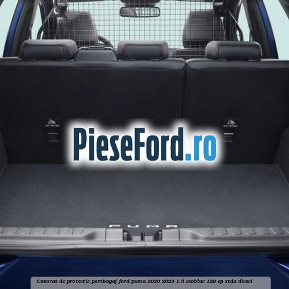 Covoras de protectie portbagaj Ford Puma 2020-2023 1.5 EcoBlue 120 cp Covoras de protectie portbagaj Ford Puma 2020-2023 1.5 EcoBlue 120 cp ZTDA diesel