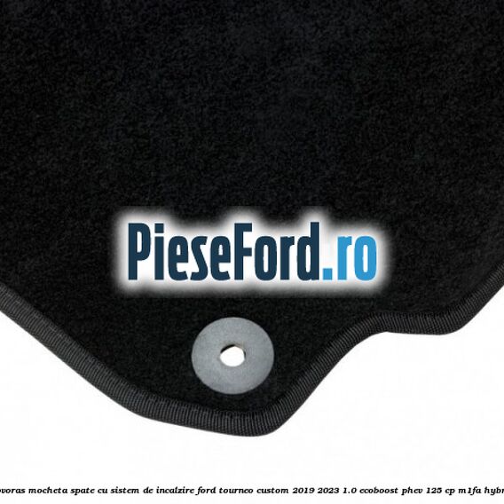 Covoras mocheta spate cu sistem de incalzire Ford Tourneo Custom 2019-2023 1.0 EcoBoost PHEV 125 cp Covoras mocheta spate cu sistem de incalzire Ford Tourneo Custom 2019-2023 1.0 EcoBoost PHEV 125 cp M1FA Hybrid