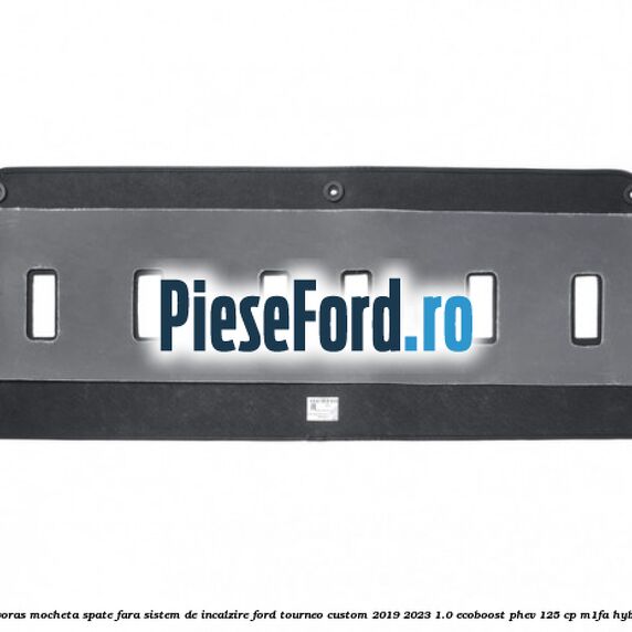Covoras mocheta spate fara sistem de incalzire Ford Tourneo Custom 2019-2023 1.0 EcoBoost PHEV 125 cp M1FA Hybrid