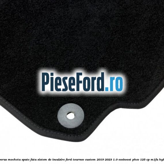 Covoras mocheta spate fata sistem de incalzire Ford Tourneo Custom 2019-2023 1.0 EcoBoost PHEV 125 cp Covoras mocheta spate fata sistem de incalzire Ford Tourneo Custom 2019-2023 1.0 EcoBoost PHEV 125 cp M1FA Hybrid