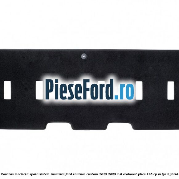 Covoras mocheta spate sistem incalzire Ford Tourneo Custom 2019-2023 1.0 EcoBoost PHEV 125 cp M1FA Hybrid