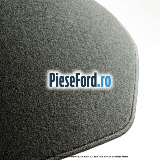 Covoras pasager velur negru Ford Ranger 2016-2020 2.2 TDCi 4x4 131 cp T22DD0P diesel