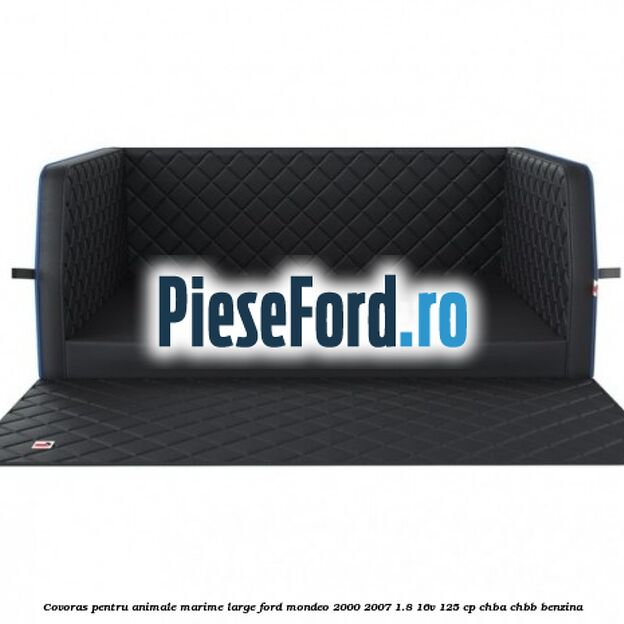 Covoras pentru animale marime Large Ford Mondeo 2000-2007 1.8 16V 125 cp CHBA, CHBB benzina