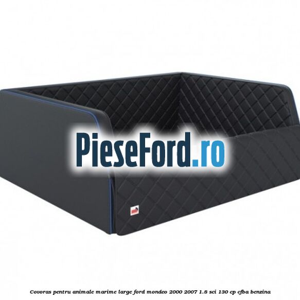 Covoras pentru animale marime Large Ford Mondeo 2000-2007 1.8 SCi 130 cp CFBA benzina