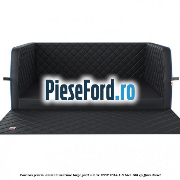 Covoras pentru animale marime Large Ford S-Max 2007-2014 1.8 TDCi 100 cp FFWA diesel