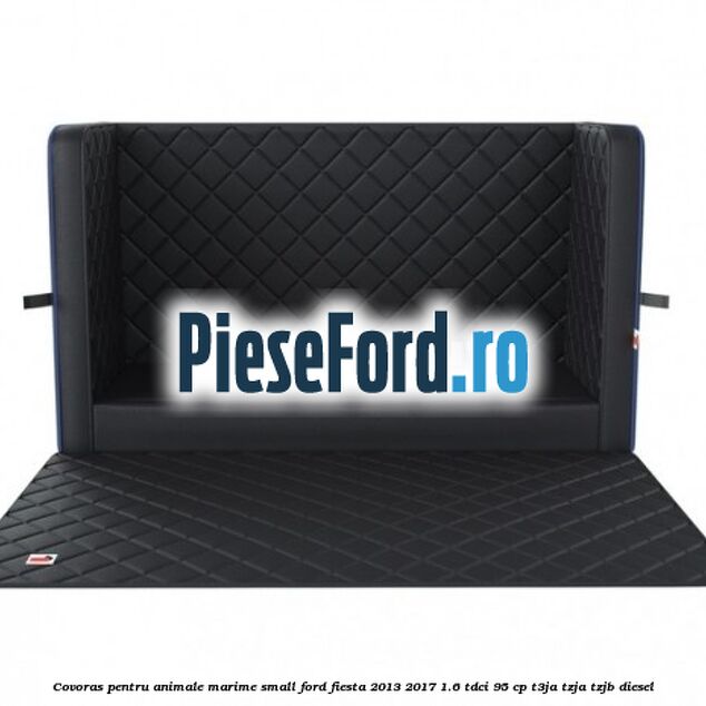 Covoras pentru animale marime Small Ford Fiesta 2013-2017 1.6 TDCi 95 cp T3JA, TZJA, TZJB diesel