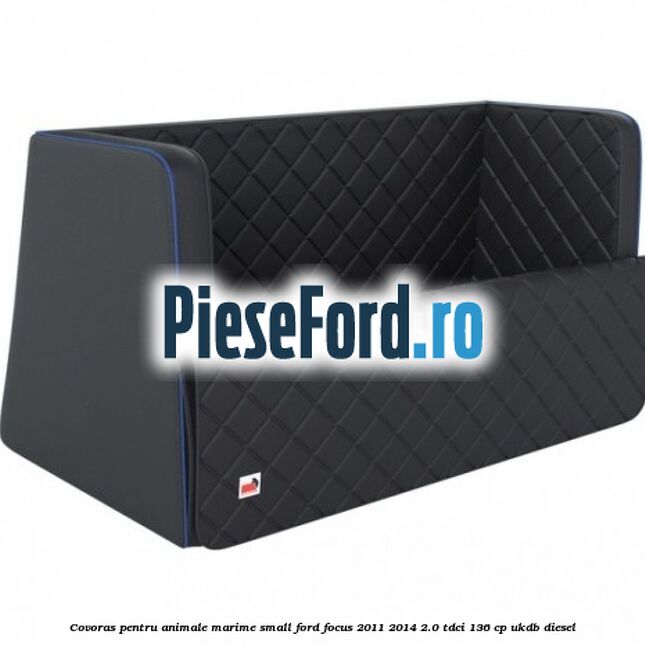 Covoras pentru animale marime Small Ford Focus 2011-2014 2.0 TDCi 136 cp UKDB diesel