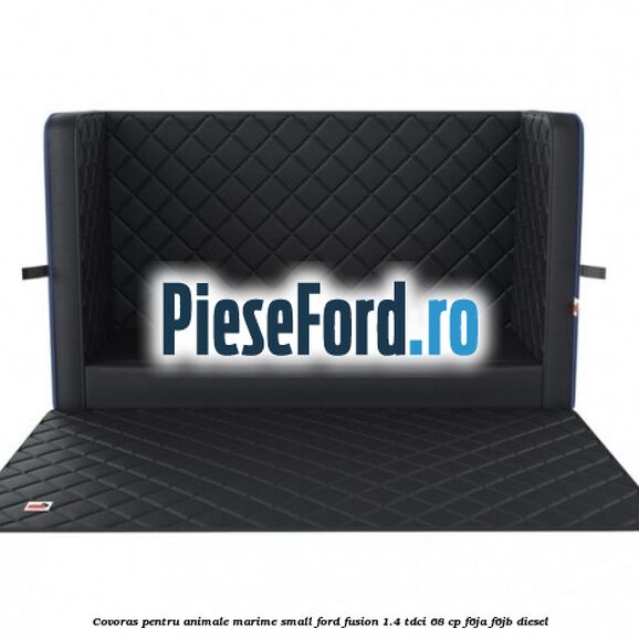 Covoras pentru animale marime Small Ford Fusion 1.4 TDCi 68 cp Covoras pentru animale marime Small Ford Fusion 1.4 TDCi 68 cp F6JA, F6JB diesel