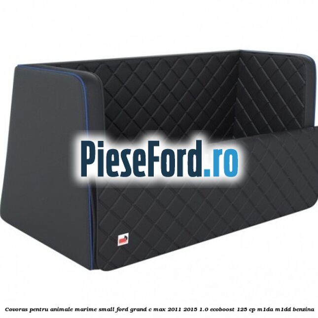 Covoras pentru animale marime Small Ford Grand C-Max 2011-2015 1.0 EcoBoost 125 cp M1DA, M1DD benzina