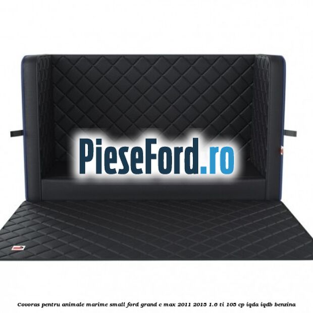 Covoras pentru animale marime Small Ford Grand C-Max 2011-2015 1.6 Ti 105 cp IQDA, IQDB benzina