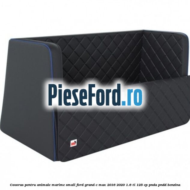 Covoras pentru animale marime Small Ford Grand C-Max 2016-2020 1.6 Ti 125 cp PNDA, PNDD benzina