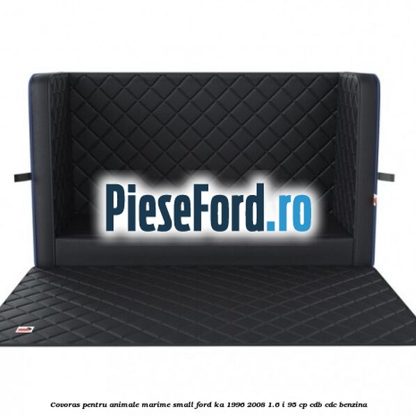 Covoras pentru animale marime Small Ford Ka 1996-2008 1.6 i 95 cp CDB, CDC benzina