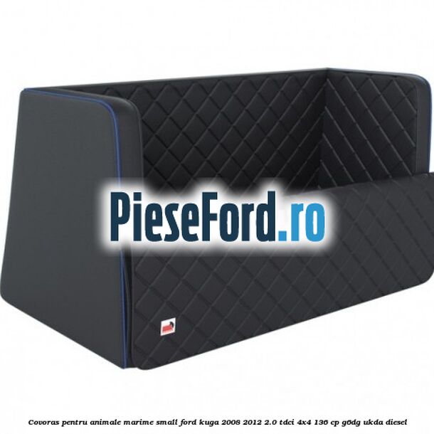 Covoras pentru animale marime Small Ford Kuga 2008-2012 2.0 TDCi 4x4 136 cp G6DG, UKDA diesel