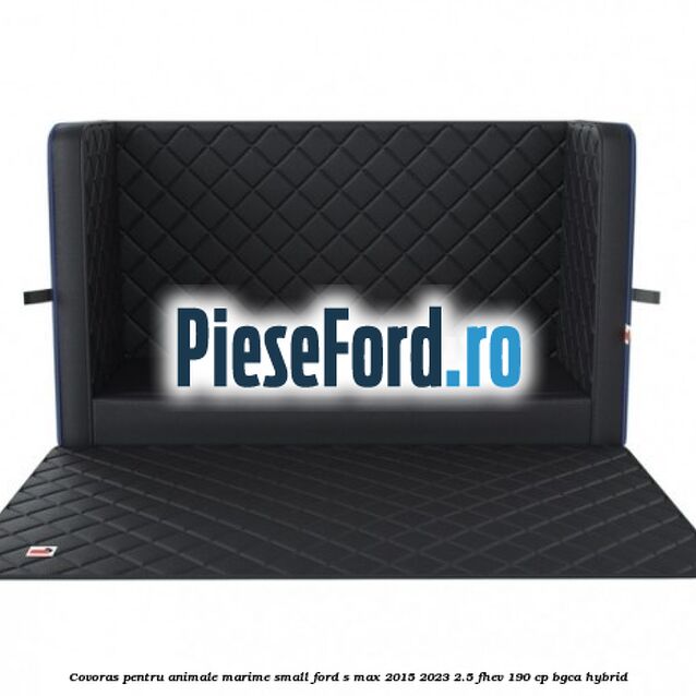 Covoras pentru animale marime Small Ford S-Max 2015-2023 2.5 FHEV 190 cp BGCA hybrid