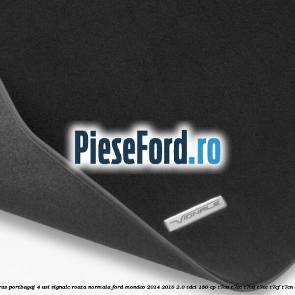 Covoras portbagaj 4 usi Vignale roata normala Ford Mondeo 2014-2018 2.0 TDCi 150 cp Covoras portbagaj 4 usi Vignale roata normala Ford Mondeo 2014-2018 2.0 TDCi 150 cp T7CA, T7CC, T7CD, T7CE, T7CF, T7CN diesel