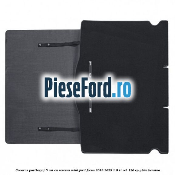Covoras portbagaj 5 usi cu rezerva mini Ford Focus 2019-2023 1.5 Ti-VCT 120 cp Y2DA benzina