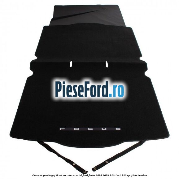 Covoras portbagaj 5 usi cu rezerva mini Ford Focus 2019-2023 1.5 Ti-VCT 120 cp Y2DA benzina