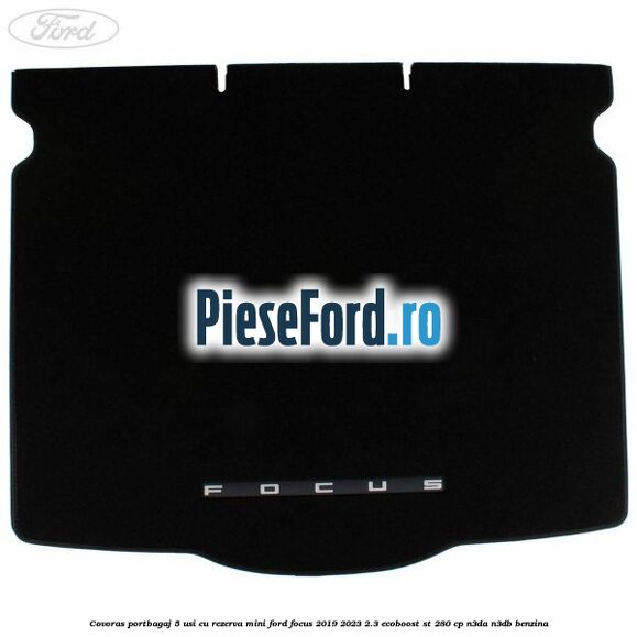 Covoras portbagaj 5 usi cu rezerva mini Ford Focus 2019-2023 2.3 EcoBoost ST 280 cp N3DA, N3DB benzina