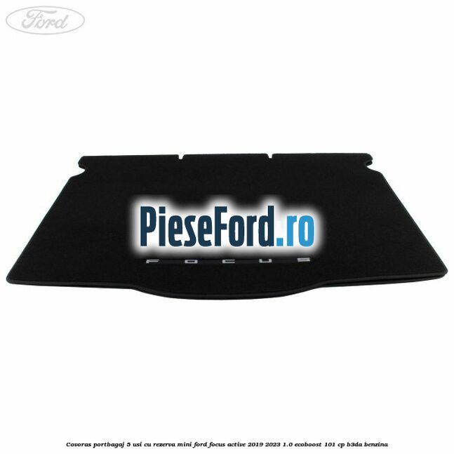 Covoras portbagaj 5 usi cu rezerva mini Ford Focus Active 2019-2023 1.0 EcoBoost 101 cp B3DA benzina
