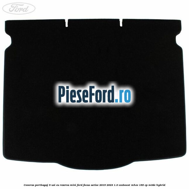 Covoras portbagaj 5 usi cu rezerva mini Ford Focus Active 2019-2023 1.0 EcoBoost mHEV 155 cp M0DC Hybrid