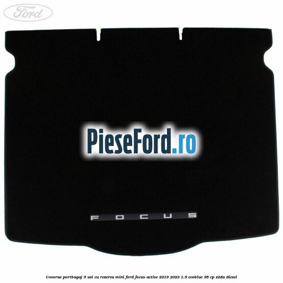 Covoras portbagaj 5 usi cu rezerva mini Ford Focus Active 2019-2023 1.5 EcoBlue 95 cp Z2DA diesel