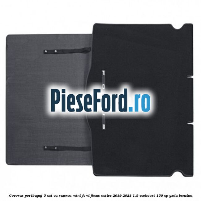 Covoras portbagaj 5 usi cu rezerva mini Ford Focus Active 2019-2023 1.5 EcoBoost 150 cp Covoras portbagaj 5 usi cu rezerva mini Ford Focus Active 2019-2023 1.5 EcoBoost 150 cp YZDA benzina