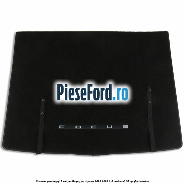 Covoras portbagaj 5 usi portbagaj Ford Focus 2019-2023 1.0 EcoBoost 85 cp SFDC benzina