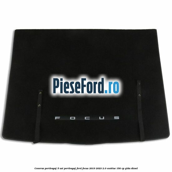 Covoras portbagaj 5 usi portbagaj Ford Focus 2019-2023 2.0 EcoBlue 150 cp YLDA diesel