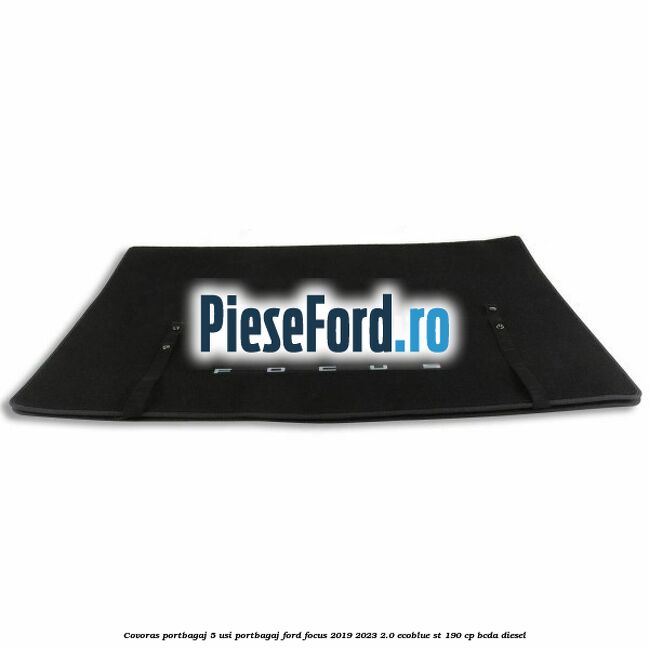 Covoras portbagaj 5 usi portbagaj Ford Focus 2019-2023 2.0 EcoBlue ST 190 cp Covoras portbagaj 5 usi portbagaj Ford Focus 2019-2023 2.0 EcoBlue ST 190 cp BCDA diesel