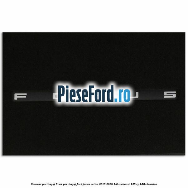 Covoras portbagaj 5 usi portbagaj Ford Focus Active 2019-2023 1.0 EcoBoost 125 cp B7DA benzina