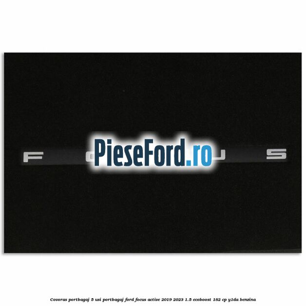 Covoras portbagaj 5 usi portbagaj Ford Focus Active 2019-2023 1.5 EcoBoost 182 cp Y1DA benzina