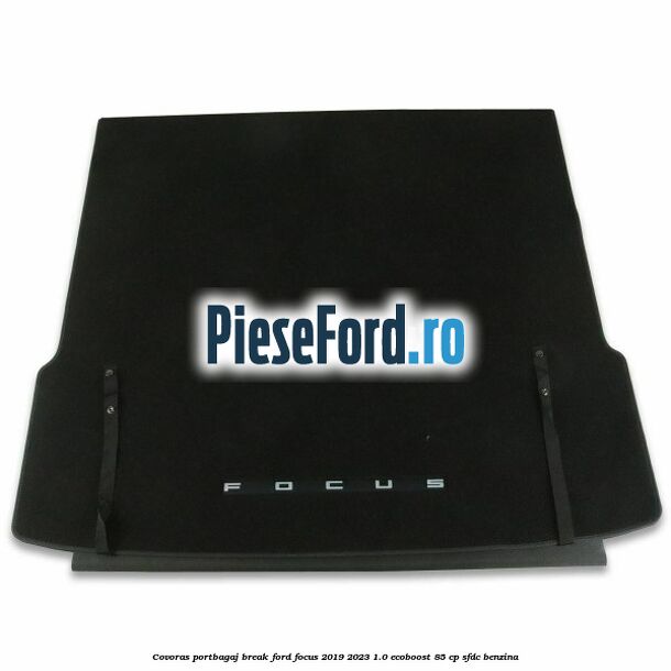 Covoras portbagaj break Ford Focus 2019-2023 1.0 EcoBoost 85 cp SFDC benzina