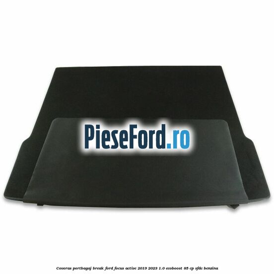 Covoras portbagaj break Ford Focus Active 2019-2023 1.0 EcoBoost 85 cp SFDC benzina