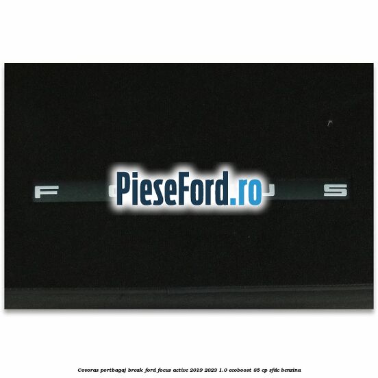 Covoras portbagaj break Ford Focus Active 2019-2023 1.0 EcoBoost 85 cp SFDC benzina