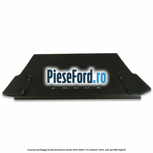 Covoras portbagaj break Ford Focus Active 2019-2023 1.0 EcoBoost mHEV 125 cp B7DA Hybrid