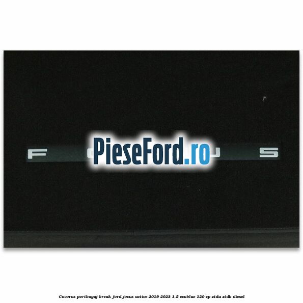 Covoras portbagaj break Ford Focus Active 2019-2023 1.5 EcoBlue 120 cp ZTDA, ZTDB diesel