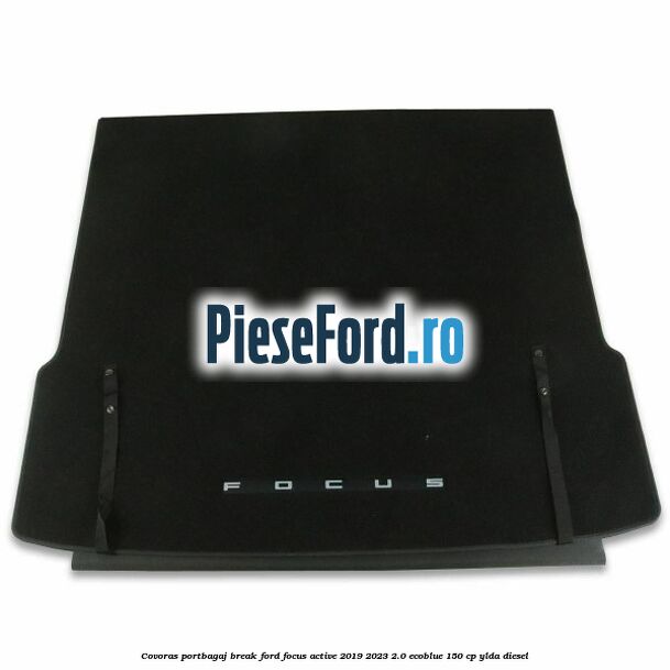 Covoras portbagaj break Ford Focus Active 2019-2023 2.0 EcoBlue 150 cp YLDA diesel