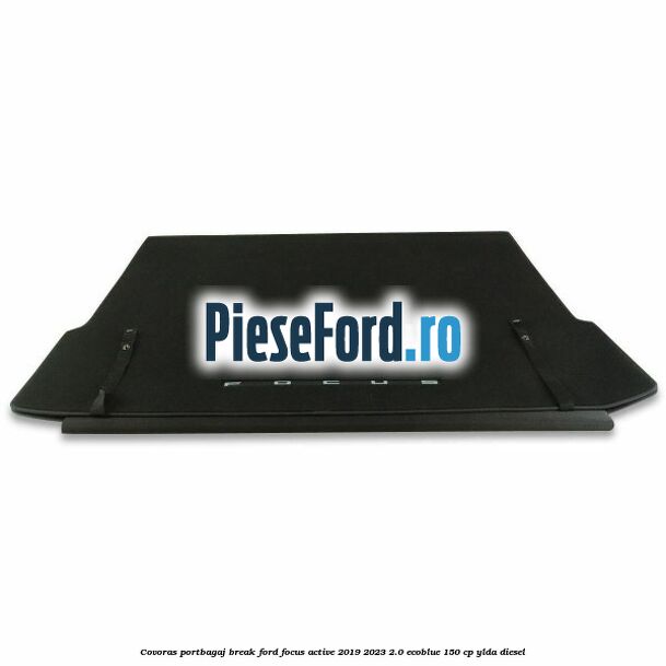 Covoras portbagaj break Ford Focus Active 2019-2023 2.0 EcoBlue 150 cp YLDA diesel
