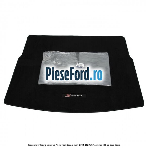 Covoras portbagaj cu doua fete S-MAX Ford S-Max 2015-2023 2.0 EcoBlue 190 cp BCCC diesel